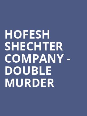 Hofesh Shechter Company - Double Murder at Sadlers Wells Theatre